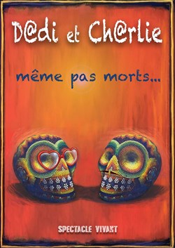 Affiche de D@di et Ch@rlie dans Même pas morts