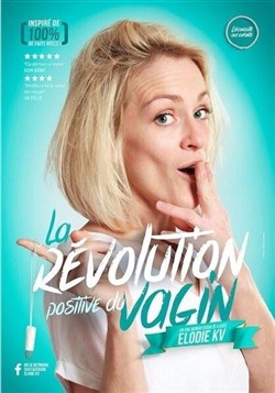 Affiche de Elodie KV dans La révolution positive du vagin