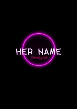 Affiche de Her Name Comedy Club