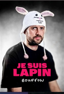 Affiche de Je Suis Lapin dans Bouffon