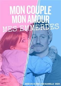 Affiche de Mon couple, mon amour, mes emmerdes