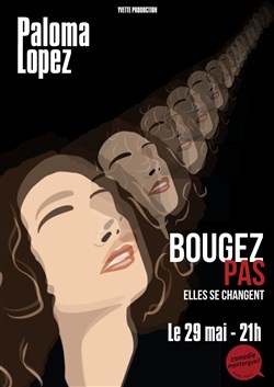 Affiche de Paloma Lopez dans Bougez pas