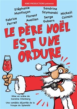Affiche de Le Père Noël est une ordure