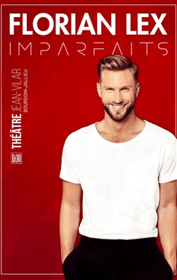 Affiche de Florian Lex dans Imparfaits