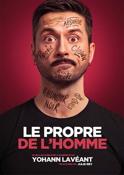 Affiche de Yohann Lavéant dans Le propre de l'homme