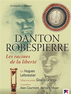 Affiche de Danton/Robespierre, les racines de la liberté