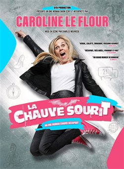 Affiche de Caroline Le Flour dans La Chauve souriT