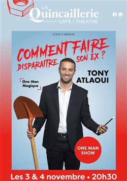 Affiche de Tony Atlaoui dans Comment faire disparaître son ex ?