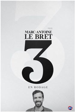 Affiche de Marc-Antoine Le Bret dans 3 - En rodage