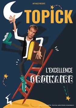 Affiche de Topick dans L'excellence ordinaire