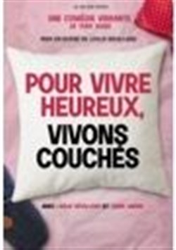 Affiche de Pour vivre heureux, vivons couchés