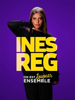 Affiche de Inès Reg dans On est toujours ensemble