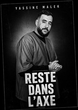 Affiche de Yassine Malek dans Reste dans l'axe
