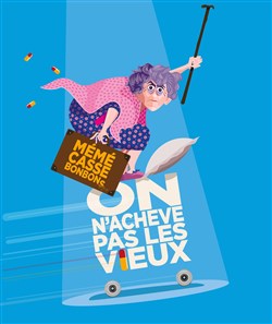 Affiche de Anne Cangelosi dans On n'achève pas les vieux