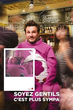 Affiche de Fred Attard dans Soyez gentils c'est plus sympa