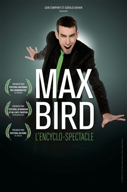 Affiche de Max Bird dans L'encyclo-spectacle