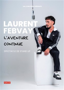 Affiche de Laurent Febvay dans l'aventure continue