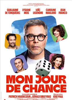 Affiche de Mon jour de chance | avec Guillaume de Tonquédec