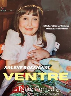 Affiche de Solène Rossignol dans Ventre