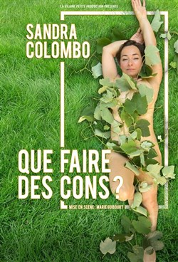 Affiche de Sandra Colombo dans Que faire des cons ?
