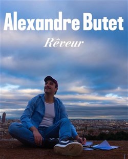 Affiche de Alexandre Butet dans Rêveur