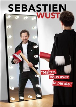 Affiche de Sébastien Wust dans Maître, vous avez la parole