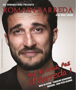 Affiche de Romain Barreda dans Pas de bras, pas d'Barreda