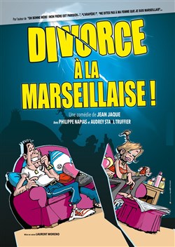 Affiche de Divorce à la marseillaise | Théâtre en Vigne