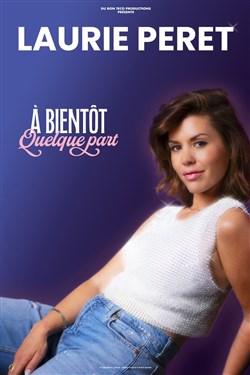 Affiche de Laurie Peret dans À bientôt quelque part