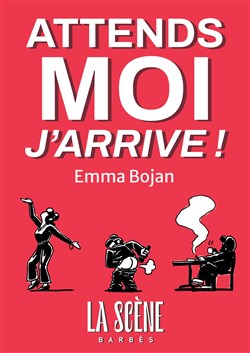 Affiche de Emma Bojan dans Attends moi j'arrive