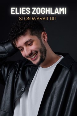 Affiche de Elies Zoghlami dans Si on m'avait dit