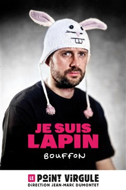 Affiche de Je Suis Lapin dans Bouffon