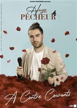 Affiche de Hugo Pêcheur dans A contre courants