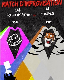 Affiche de Match Improvisation - Replikatou vs Les Tigres - Paris vs Grenoble