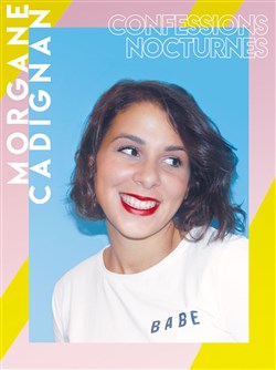 Affiche de Morgane Cadignan dans Confessions nocturnes
