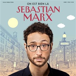 Affiche de Sebastian Marx dans On est bien là