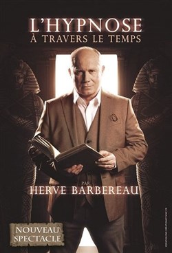 Affiche de Hervé Barbereau dans L'hypnose à travers le temps
