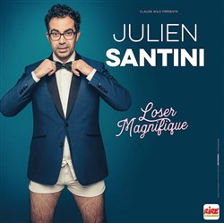 Affiche de Julien Santini dans Loser Magnifique