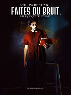 Affiche de Anthony Bechtatou dans Faites du bruit