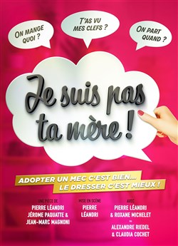 Affiche de Je suis pas ta mère !