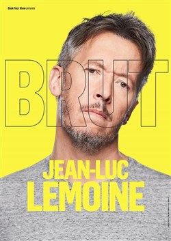 Affiche de Jean-Luc Lemoine dans Brut
