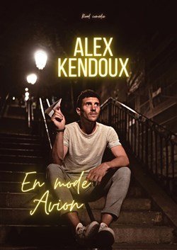 Affiche de Alex Kendoux dans En mode avion