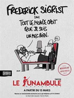 Affiche de Frédérick Sigrist dans Tout le monde croit que je suis un mec bien