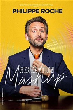 Affiche de Philippe Roche dans Génération Mashup