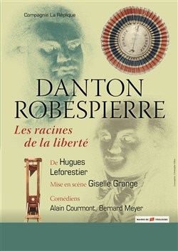 Affiche de Danton et Robespierre, les racines de la liberté