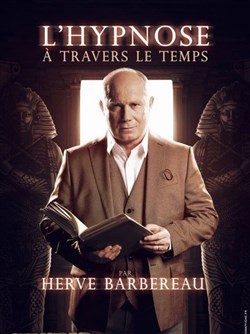 Affiche de Hervé Barbereau dans L'hypnose à travers le temps