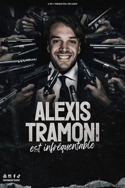 Affiche de Alexis Tramoni dans Infréquentable
