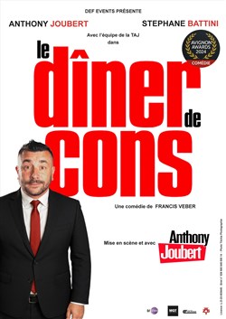Affiche de Le dîner de cons | avec Anthony Joubert