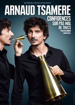 Affiche de Arnaud Tsamere dans Confidences sur pas mal de trucs plus ou moins confidentiels