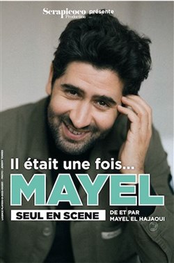 Affiche de Mayel Elhajaoui dans Il était une fois Mayel